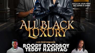 ALL BLACK LUXURY AVEC ROODY ROODBOY ET TEDDY HASHTAG