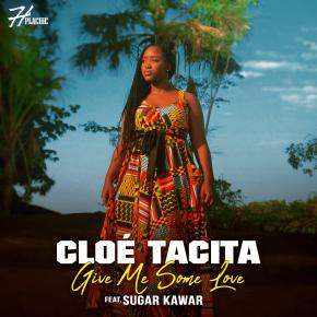 CLOE TACITA FT SUGAR KAWAR - GIVE ME SOME LOVE