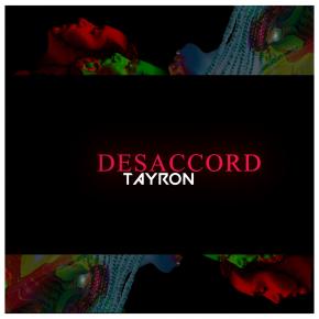 TAYRON - DESACCORD