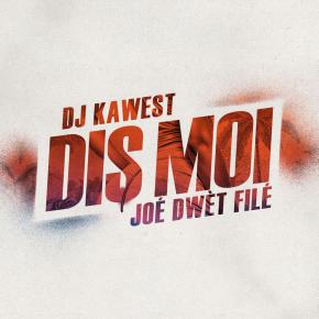 DJ KAWEST FT JOE DWET FILE - DIS MOI