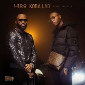 HIRO FT KOBA LAD - QUATRE SECONDES