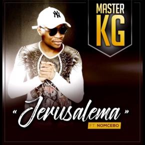 MASTER KG FT NOMCEBO - JERUSALEMA