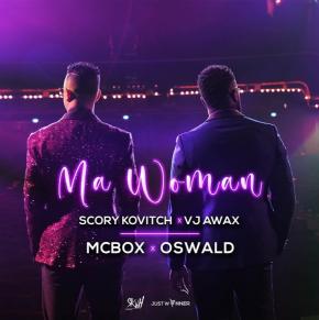 SCORY KOVITCH FT VJ AWAX, MC BOX & OSWALD - MA WOMAN