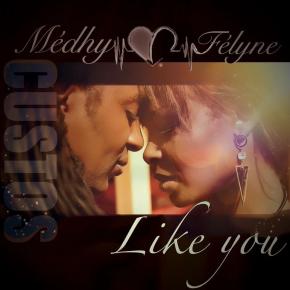MEDHY CUSTOS FT FELYNE - LIKE YOU