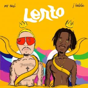 MR EAZI FT J BALVIN - LENTO