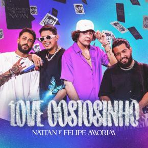 NATTAN Y FELIPE AMORIM - LOVE GOSTOSINHO