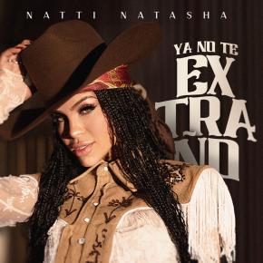 NATTI NATASHA - YA NO TE EXTRANO