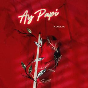 NOELIA - AY PAPI