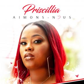 PRISCILLIA - AIMONS NOUS