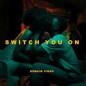 ROMAIN VIRGO SWITCH YOU ON