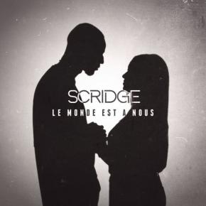 SCRIDGE - LE MONDE EST A NOUS