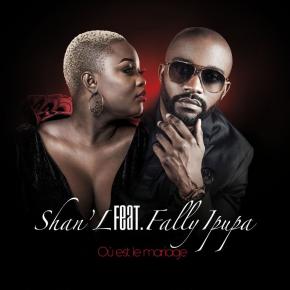 SHAN'L FT FALLY IPUPA - OÙ EST LE MARIAGE