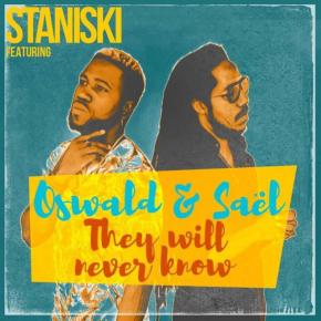 STANISKI FT SAEL & OSWALD - THEY WILL NEVER KNOW