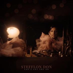 STEFFLON DON - CAN'T LET YOU GO