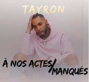 TAYRON - A NOS ACTES MANQUES