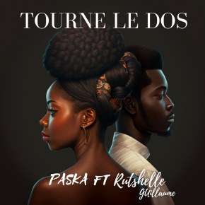 PASKA FT RUTSHELLE GUILLAUME - TOURNER LE DOS